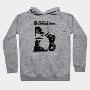 Where Have All The Bootboys Gone Hoodie